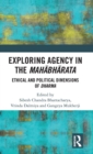 Exploring Agency in the Mahabharata : Ethical and Political Dimensions of Dharma - Book