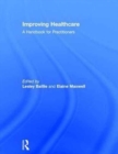 Improving Healthcare : A Handbook for Practitioners - Book