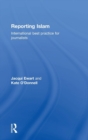 Reporting Islam : International best practice for journalists - Book