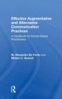Effective Augmentative and Alternative Communication Practices : A Handbook for School-Based Practitioners - Book