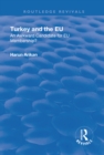 Turkey and the EU: An Awkward Candidate for EU Membership? : An Awkward Candidate for EU Membership? - Book