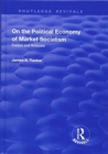 On the Political Economy of Market Socialism : Essays and Analyses - Book