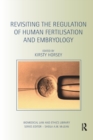 Revisiting the Regulation of Human Fertilisation and Embryology - Book