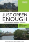 Just Green Enough : Urban Development and Environmental Gentrification - Book
