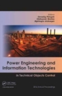 Power Engineering and Information Technologies in Technical Objects Control : 2016 Annual Proceedings - Book