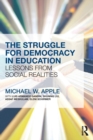 The Struggle for Democracy in Education : Lessons from Social Realities - Book