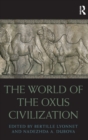 The World of the Oxus Civilization - Book