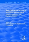 New Directions in Global Economic Governance : Managing Globalisation in the Twenty-First Century - Book