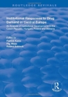 Institutional Responses to Drug Demand in Central Europe - Book