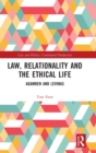 Law, Relationality and the Ethical Life : Agamben and Levinas - Book