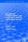 Agricultural Transformation and Land Use in Central and Eastern Europe - Book