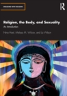Religion, the Body, and Sexuality : An Introduction - Book