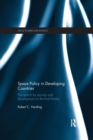 Space Policy in Developing Countries : The Search for Security and Development on the Final Frontier - Book