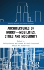 Architectures of Hurry—Mobilities, Cities and Modernity - Book
