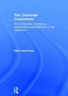 The Character Conundrum : How to Develop Confidence, Independence and Resilience in the Classroom - Book