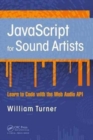 JavaScript for Sound Artists : Learn to Code with the Web Audio API - Book