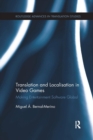 Translation and Localisation in Video Games : Making Entertainment Software Global - Book