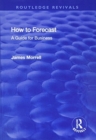 How to Forecast: A Guide for Business : A Guide for Business - Book