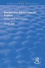 Parties and Democracy in France: Parties Under Presidentialism : Parties Under Presidentialism - Book
