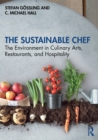 The Sustainable Chef : The Environment in Culinary Arts, Restaurants, and Hospitality - Book