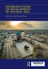 Diverging Paths of Development in Central Asia : Market Adaptations, Interventions and Daily Experience - Book