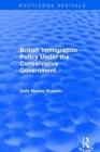 Revival: British Immigration Policy Under the Conservative Government (2001) - Book