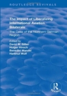 The Impact of Liberalizing International Aviation Bilaterals: The Case of the Northern German Region : The Case of the Northern German Region - Book