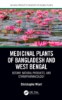 Medicinal Plants of Bangladesh and West Bengal : Botany, Natural Products, & Ethnopharmacology - Book