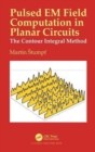 Pulsed EM Field Computation in Planar Circuits : The Contour Integral Method - Book
