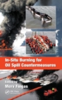 In-Situ Burning for Oil Spill Countermeasures - Book