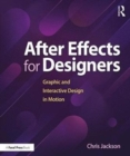 After Effects for Designers : Graphic and Interactive Design in Motion - Book