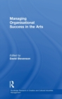 Managing Organisational Success in the Arts - Book