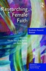 Researching Female Faith : Qualitative Research Methods - Book