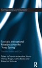 Tunisia's International Relations since the 'Arab Spring' : Transition Inside and Out - Book