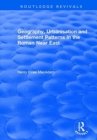 Geography, Urbanisation and Settlement Patterns in the Roman Near East - Book