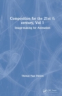 Composition for the 21st ½ century, Vol 1 : Image-making for Animation - Book