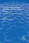 Transforming East Asian Domestic and International Politics: The Impact of Economy and Globalization : The Impact of Economy and Globalization - Book