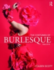 The Costumes of Burlesque : 1866-2018 - Book