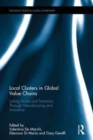 Local Clusters in Global Value Chains : Linking Actors and Territories Through Manufacturing and Innovation - Book