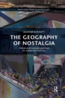 The Geography of Nostalgia : Global and Local Perspectives on Modernity and Loss - Book