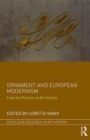 Ornament and European Modernism : From Art Practice to Art History - Book