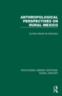 Anthropological Perspectives on Rural Mexico - Book