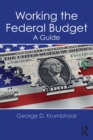 Working the Federal Budget : A Guide - Book