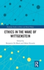 Ethics in the Wake of Wittgenstein - Book