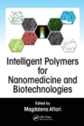 Intelligent Polymers for Nanomedicine and Biotechnologies - Book