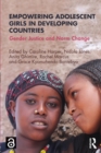 Empowering Adolescent Girls in Developing Countries : Gender Justice and Norm Change - Book