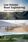 Low-Volume Road Engineering : Design, Construction, and Maintenance - Book