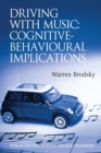 Driving With Music: Cognitive-Behavioural Implications - Book