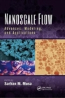Nanoscale Flow : Advances, Modeling, and Applications - Book