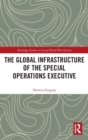 The Global Infrastructure of the Special Operations Executive - Book